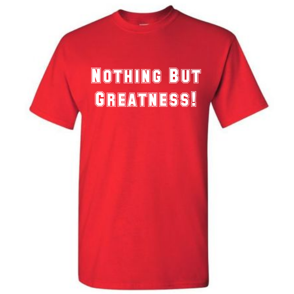 Nothing But Greatness!