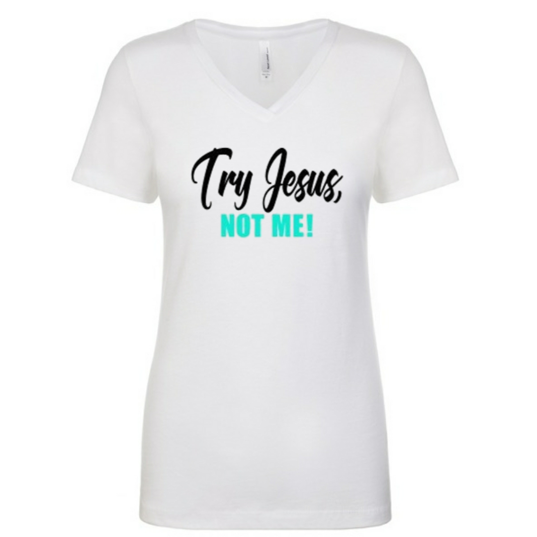 Try Jesus, Not Me (female jersey)