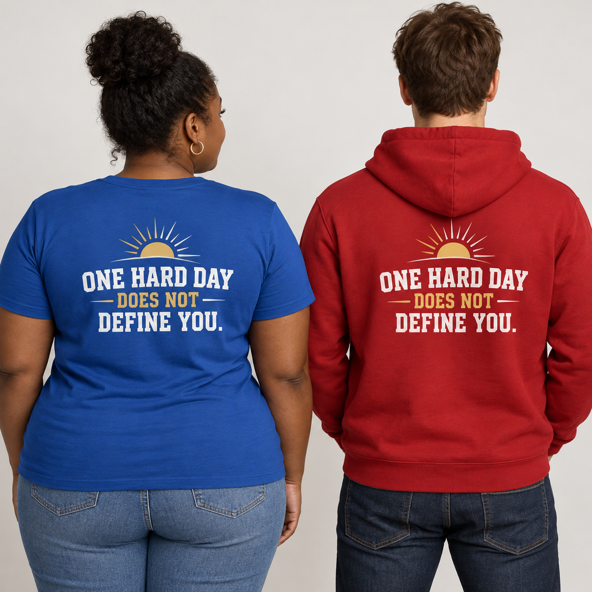 One Hard Day Does Not Define You — Back Print Hoodie model mockup; paired T-shirt and hoodie back views