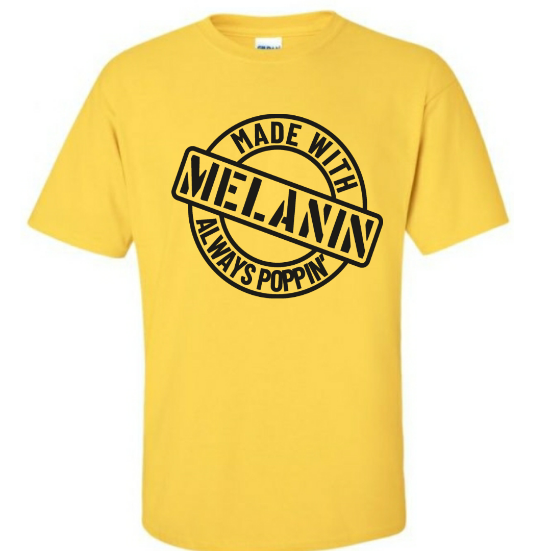 Made With Melanin, Always Poppin, Melanin Shirt, Black Queen, Confidence, Self-expression