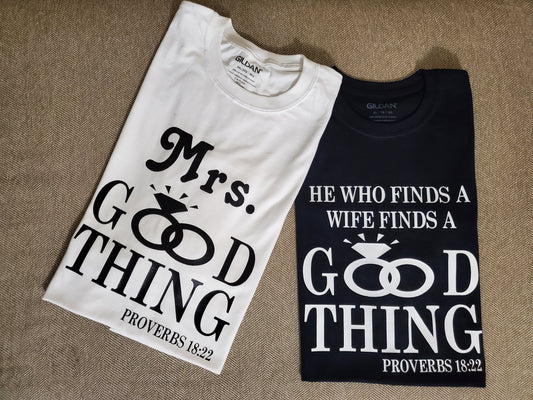 He Who Finds A Wife Finds A Good Thing, Mrs. Good Thing Shirt, Newly Weds Tee, Proverbs 18:22 Shirt, Christian Couples Matching Shirt