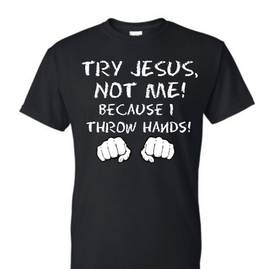 Try Jesus, Not Me