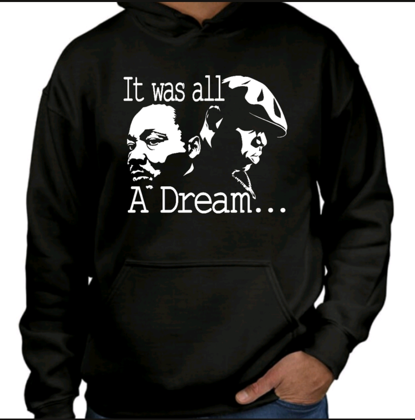 It Was All A Dream (hoodie)