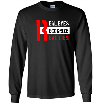 Real Eyes Realize Real Lies T-Shirt | Unisex Shirt Thought Provoking Inspirational T-shirt Unique Quote