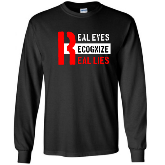 Real Eyes Realize Real Lies T-Shirt | Unisex Shirt Thought Provoking Inspirational T-shirt Unique Quote