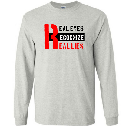 Real Eyes Realize Real Lies T-Shirt | Unisex Shirt Thought Provoking Inspirational T-shirt Unique Quote