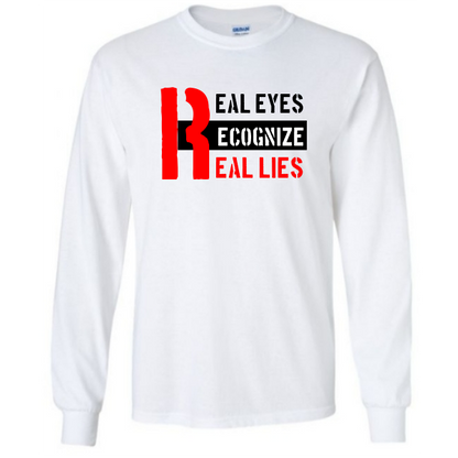 Real Eyes Realize Real Lies T-Shirt | Unisex Shirt Thought Provoking Inspirational T-shirt Unique Quote