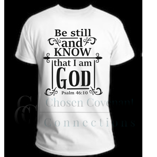 Be Still and Know That I Am God Shirt, Religious Shirt, Christian shirt, Christian T-shirt, Faith Shirts, Bible Verse Tee